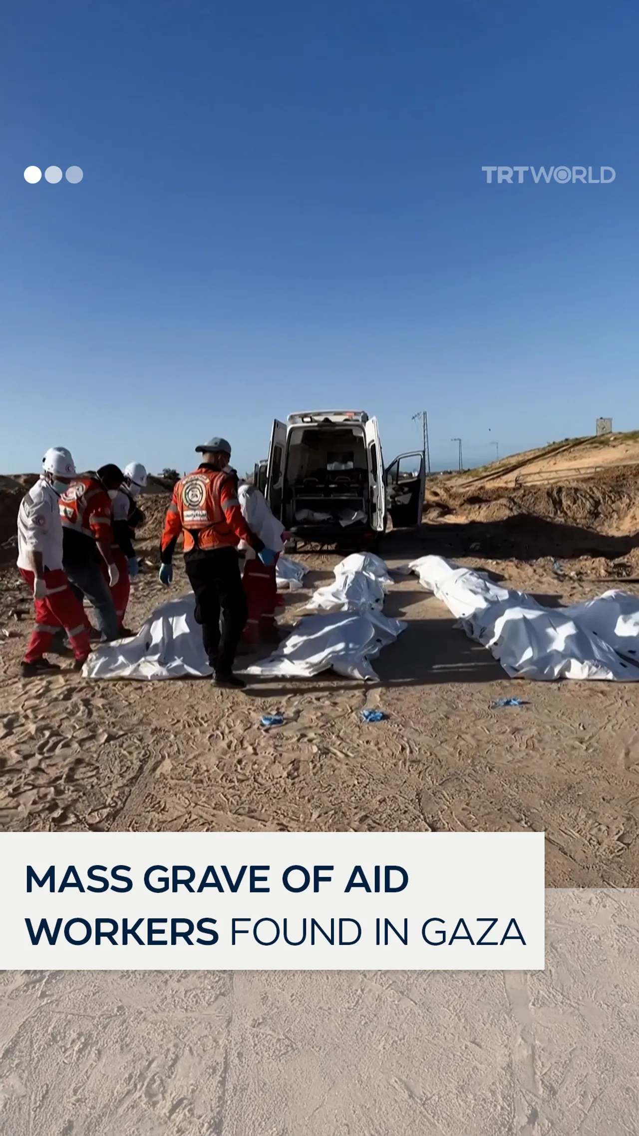 Bodies of aid workers killed by Israel recovered in a mass grave in Gaza